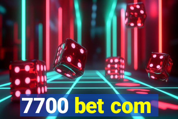 7700 bet com